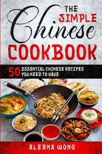 Book cover for Simple Chinese Cookbook: 50 Essential Chinese Recipes You Need To Have