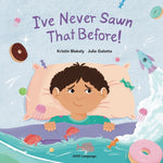 Book cover for I've Never Sawn That Before!: Nate discovers that he can feel safe and snug at night without his hearing aids