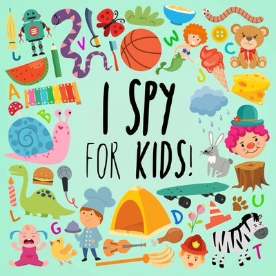 Book cover for I Spy - For Kids!: A Fun Search and Find Book for Ages 2-5
