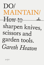 Book cover for Do Maintain: How to Sharpen Knives, Scissors and Garden Tools.