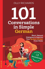 Book cover for 101 Conversations in Simple German: Short, Natural Dialogues to Improve Your Spoken German From Home