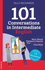 Book cover for 101 Conversations in Intermediate English: Short, Natural Dialogues to Improve Your Spoken English from Home