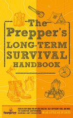 Book cover for The Prepper's Long Term Survival Handbook: Step-By-Step Guide for Off-Grid Shelter, Self Sufficient Food, and More To Survive Anywhere, During ANY Dis