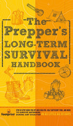 Book cover for The Prepper's Long Term Survival Handbook: Step-By-Step Guide for Off-Grid Shelter, Self Sufficient Food, and More To Survive Anywhere, During ANY Dis