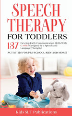 Book cover for Speech Therapy for Toddlers Develop Early Communication Skills With 137 GAMES Designed by a Speech and Language Therapist Activities for Pre-School Ki