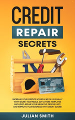 Book cover for Credit Repair Secrets: Increase Your Credits Score in 30 Days Legally with Secret Technique. 609 Letters Templates Included. Repair Your Negative Prof