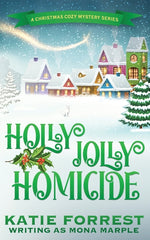 Book cover for Holly Jolly Homicide: A Christmas Cozy Mystery Series Book 7