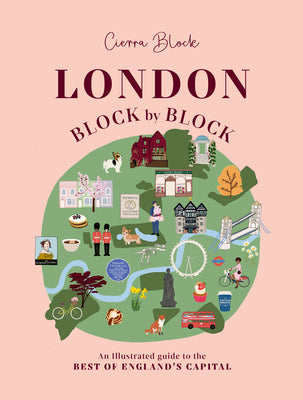 Book cover for London, Block by Block: An Illustrated Guide to the Best of England's Capital