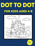 Book cover for Dot to Dot for Kids Ages 4-8: 100 Fun Connect the Dots Puzzles for Children - Activity Book for Learning - Age 4-6, 6-8 Year Olds
