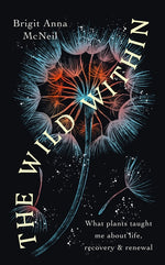 Book cover for Wild Within: What Plants Taught Me about Life, Recovery and Renewal