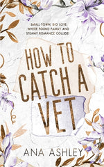 Book cover for How to Catch a Vet: an opposites attract MM Romance