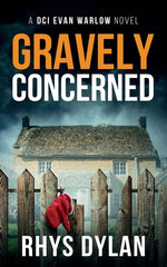 Book cover for Gravely Concerned: A DCI Evan Warlow Crime Thriller