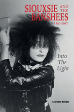 Book cover for Into The Light: Siouxsie And The Banshees 1980-1987