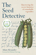 Book cover for The Seed Detective: Uncovering the Secret Histories of Remarkable Vegetables