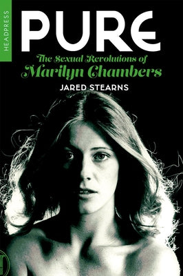 Book cover for Pure: The Sexual Revolutions of Marilyn Chambers