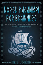 Book cover for Norse Paganism: The Spirituality Guide of Norse Religion, Runes and Ceremonies