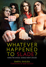 Book cover for Whatever Happened to Slade?: When the Whole World Went Crazee