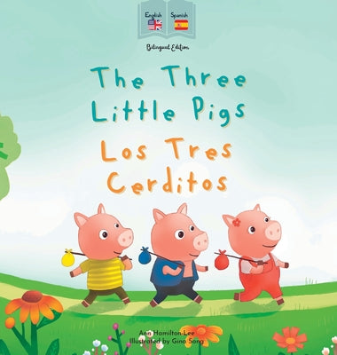 Book cover for The Three Little Pigs Los Tres Cerditos: Bilingual Spanish & English book for children (Bilingual Spanish fairy tales)
