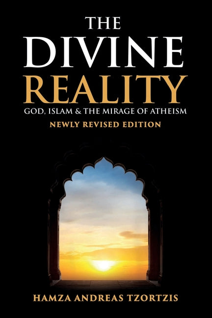 Book cover for Divine Reality: God, Islam and The Mirage of Atheism (Newly Revised Edition)