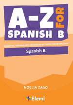 Book cover for A-Z for Spanish B: Essential vocabulary organized by topic for IB Diploma