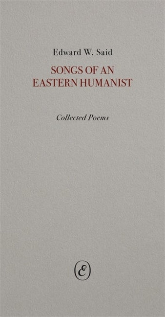 Book cover for Songs of an Eastern Humanist: Collected Poems
