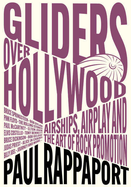 Book cover for Gliders Over Hollywood: Airships, Airplay, and the Art of Rock Promotion
