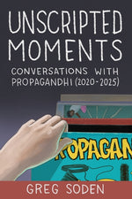 Book cover for Unscripted Moments: Conversations with Propagandhi (2020-2025)