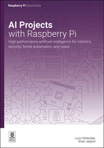 Book cover for AI Projects with Raspberry Pi: High-Performance Artificial Intelligence for Robotics, Security, Home Automation, and Vision