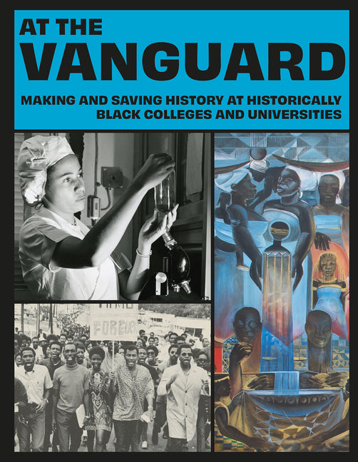 Book cover for At the Vanguard: Making and Saving History at Historically Black Colleges and Universities