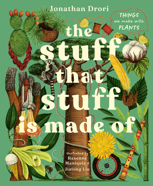 Book cover for Stuff That Stuff Is Made of: The Things We Make with Plants