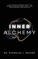 Book cover for Inner Alchemy: A No-Holds-Barred guide to Understanding Your Body and Reclaiming Your Health