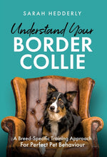 Book cover for Understand Your Border Collie: A Breed-Specific Training Approach for Perfect Pet Behaviour
