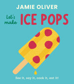 Book cover for Let's Make Ice Pops: See It, Say It, Cook It, Eat It!