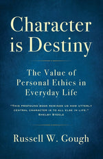 Book cover for Character Is Destiny: The Value of Personal Ethics in Everyday Life