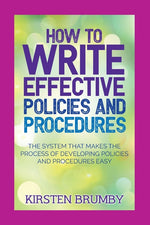 Book cover for How to Write Effective Policies and Procedures: The System that Makes the Process of Developing Policies and Procedures Easy