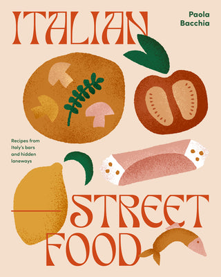 Book cover for Italian Street Food: Recipes from Italy's Bars and Hidden Laneways