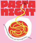 Book cover for Pasta Night: 60+ Recipes for Date Nights, Lazy Nights, and Party Nights