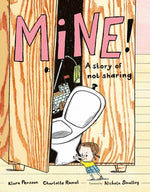 Book cover for Mine!: A Story of Not Sharing