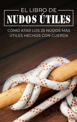 Book cover for Libro de Nudos Útiles: Cómo Atar los 25 Nudos Más Útiles Hechos con Cuerda