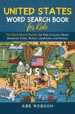 Book cover for United States Word Search Book for Kids: 112 Word Search Puzzles for Kids to Learn About American Cities, States, Landmarks and History (Word Search f
