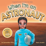 Book cover for When I'm an Astronaut: Dreaming is Believing: STEM