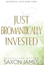 Book cover for Just Bromantically Invested