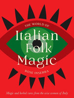 Book cover for World of Italian Folk Magic: Magical and Herbal Cures from the Wise Women of Italy