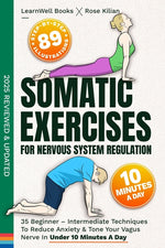 Book cover for Somatic Exercises For Nervous System Regulation: 35 Beginner - Intermediate Techniques To Reduce Anxiety & Tone Your Vagus Nerve In Under 10 Minutes A