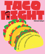 Book cover for Taco Night: 60+ Recipes for Date Nights, Lazy Nights and Party Nights