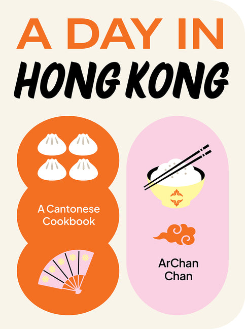 Book cover for Day in Hong Kong: A Cantonese Cookbook
