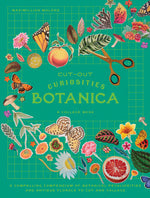 Book cover for Cut-Out Curiosities: Botanica: A Collage Book: A Compelling Compendium of Botanical Peculiarities and Antique Florals to Cut and Collage