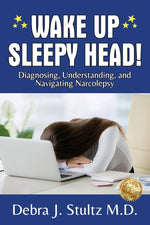 Book cover for Wake Up Sleepy Head!: Diagnosing, Understanding, and Navigating Narcolepsy