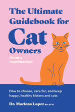 Book cover for Ultimate Guidebook for Cat Owners (from a Veterinarian): How to Choose, Care For, and Keep Happy, Healthy Kittens and Cats