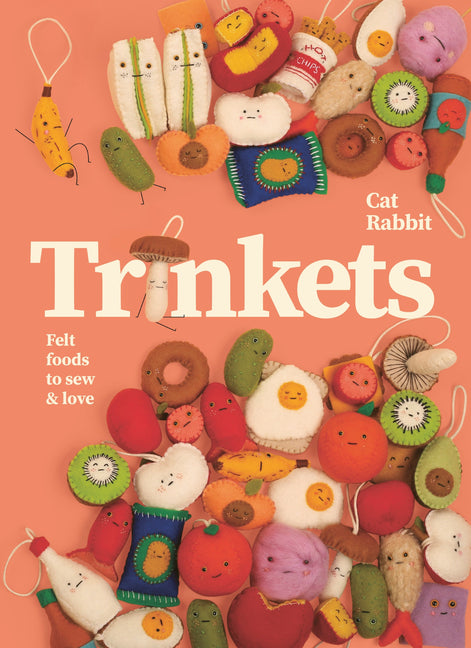 Book cover for Trinkets: Felt Foods to Sew and Love